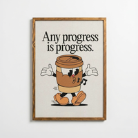 Any Progress Is Progress