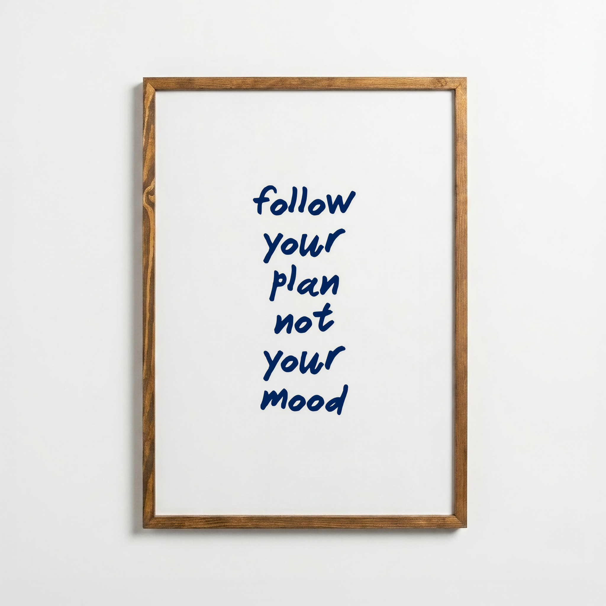 Follow Your Plan Not Your Mood
