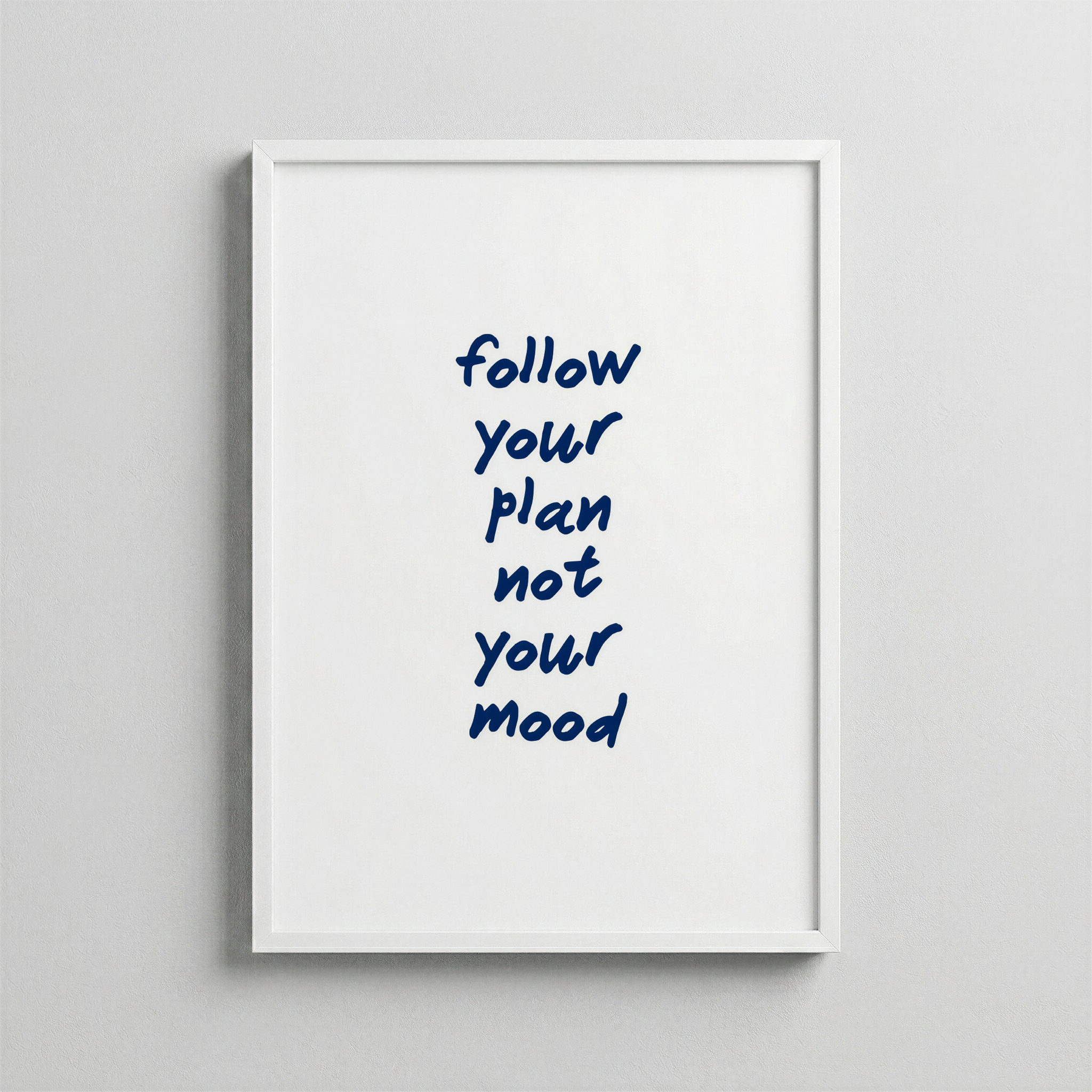 Follow Your Plan Not Your Mood