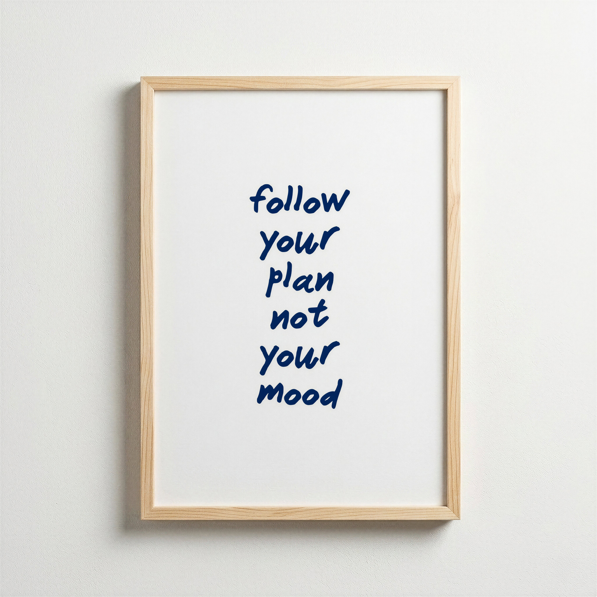 Follow Your Plan Not Your Mood