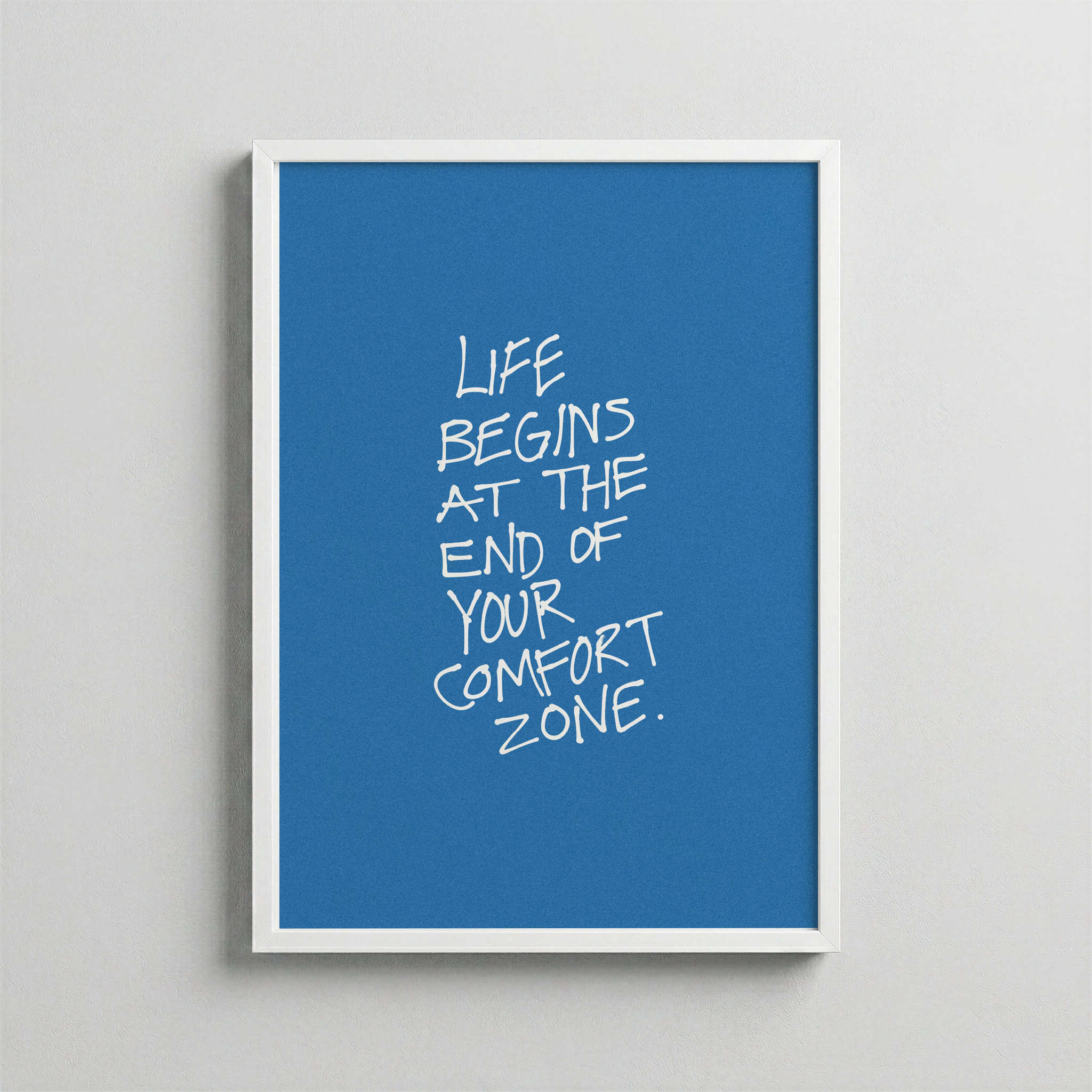Life Begins At The End Of Your Comfort Zone