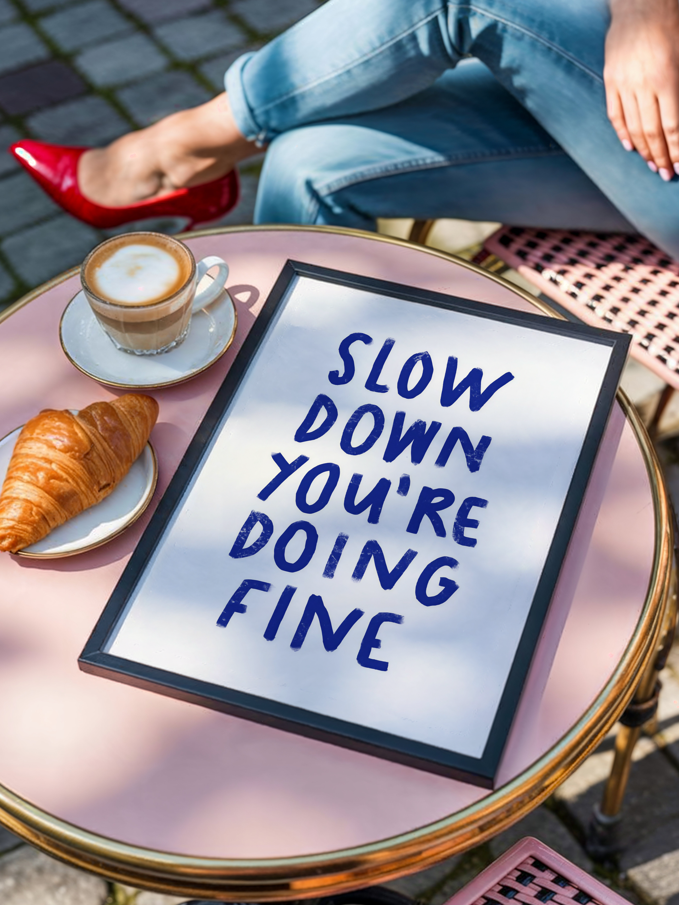 Slow Down You’re Doing Fine