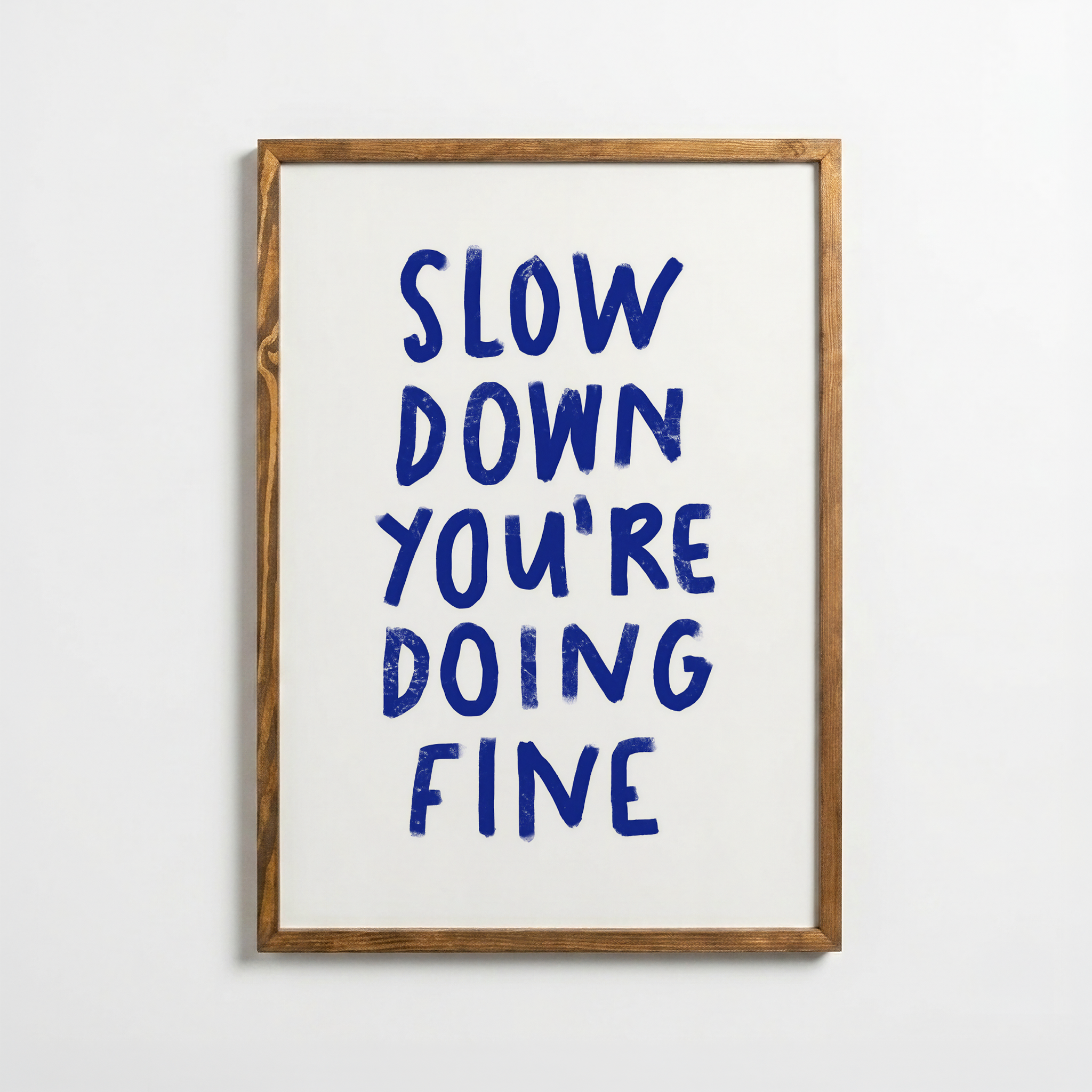 Slow Down You’re Doing Fine