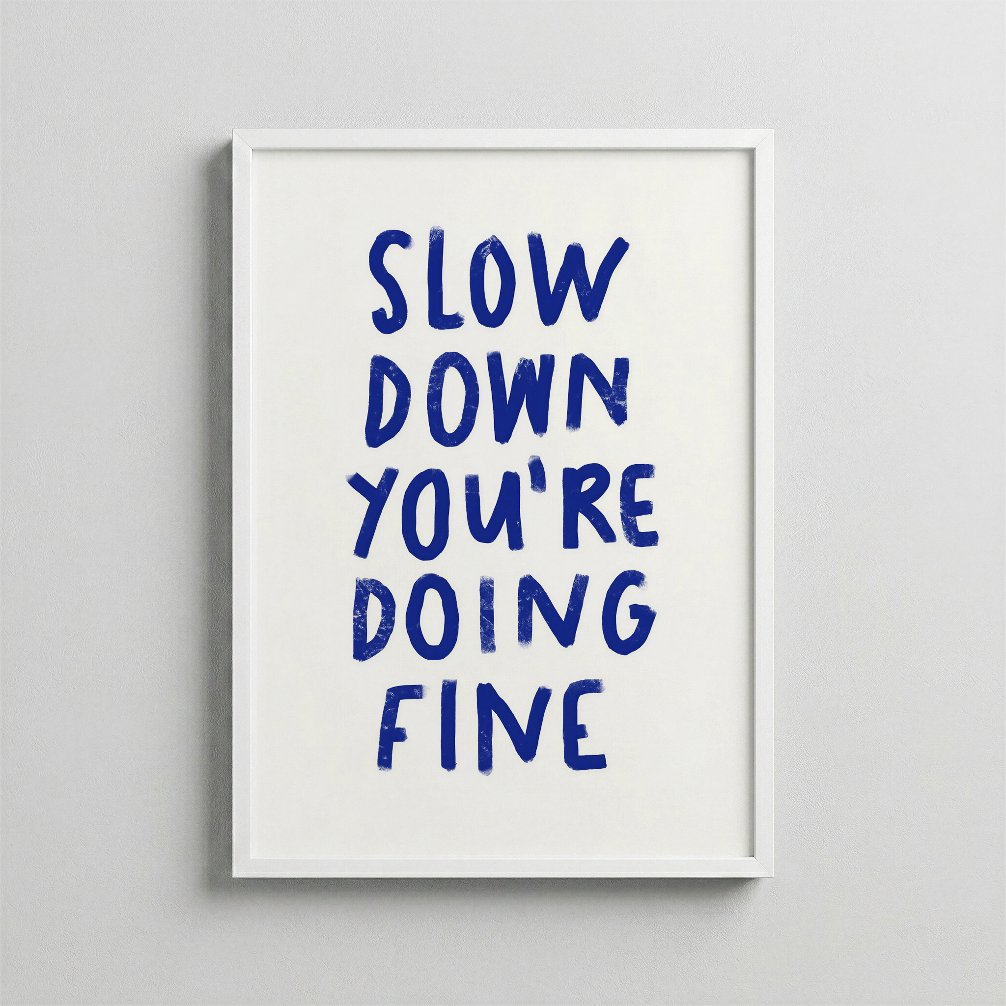 Slow Down You’re Doing Fine