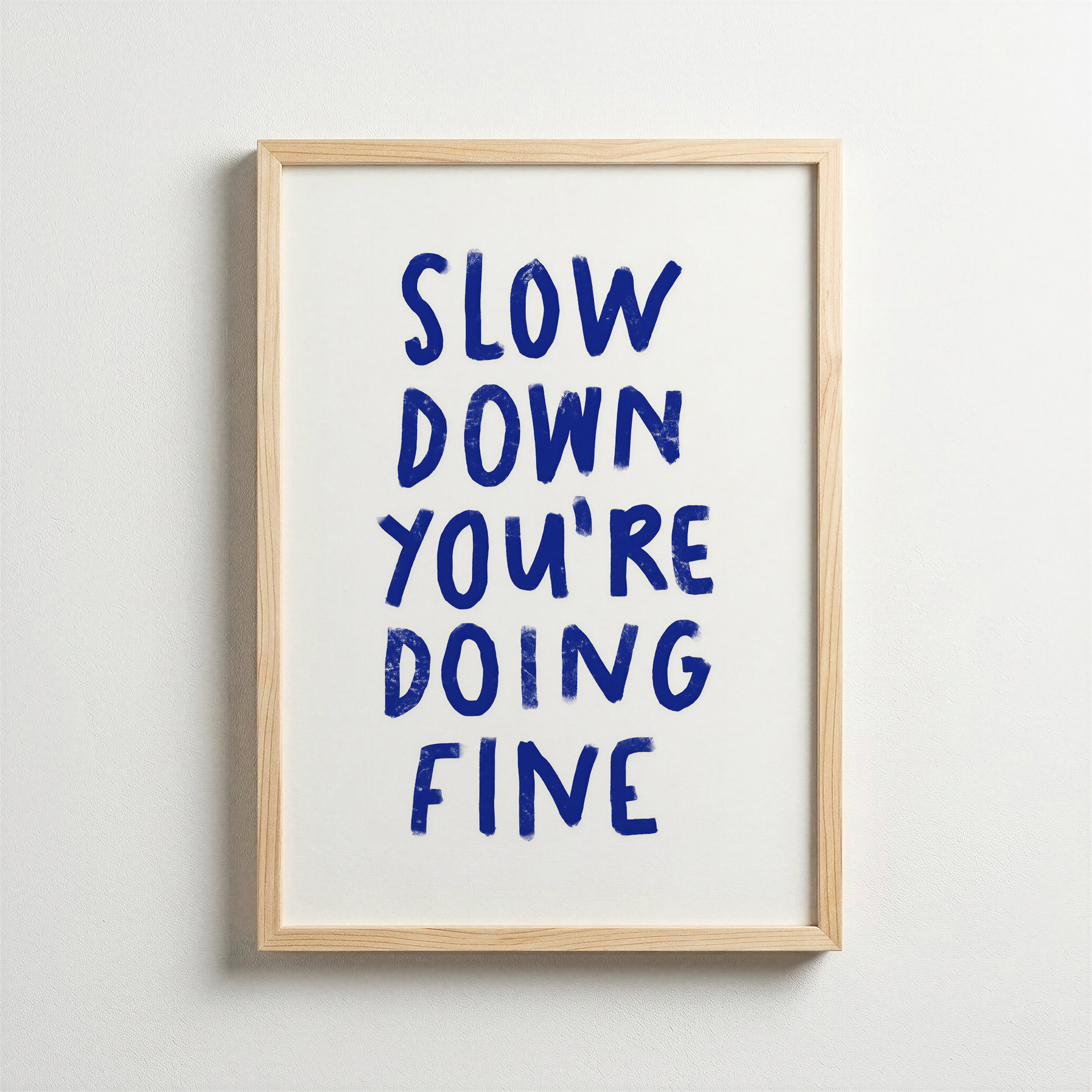 Slow Down You’re Doing Fine