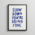 Slow Down You’re Doing Fine