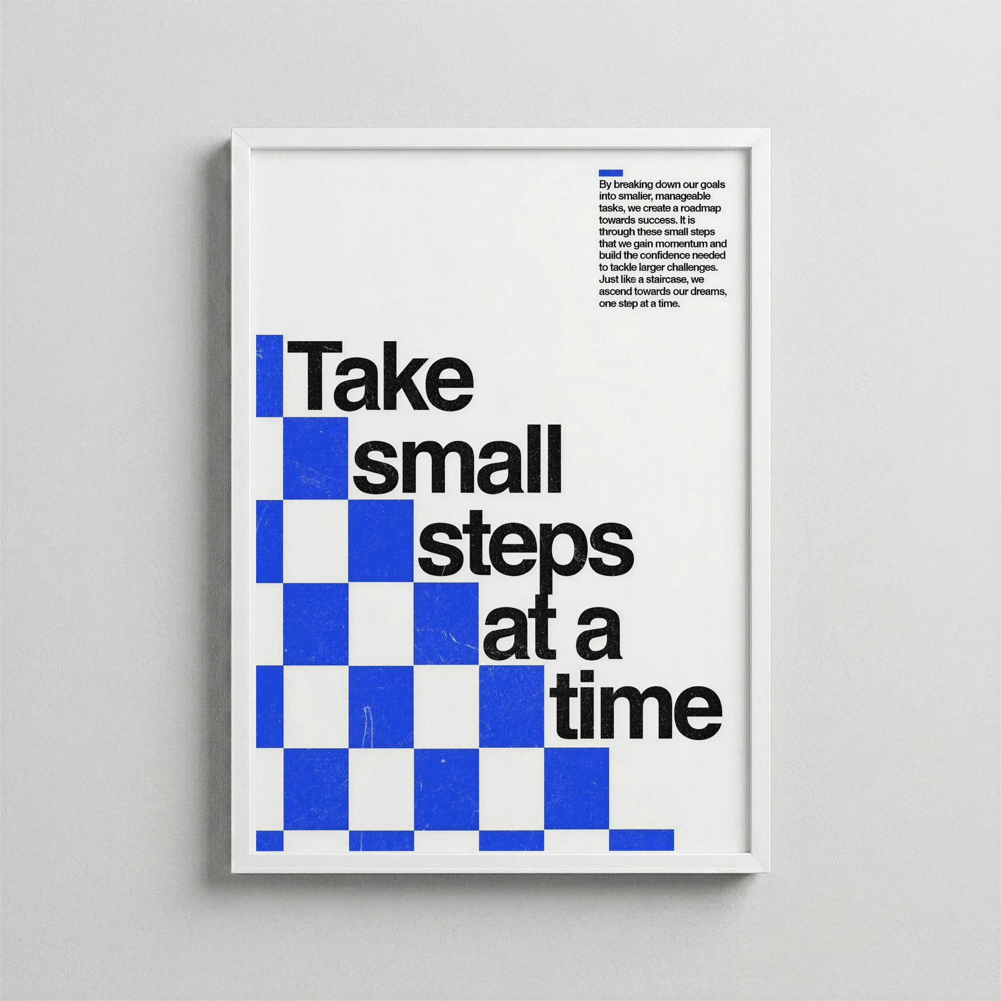 Take Small Steps At A Time