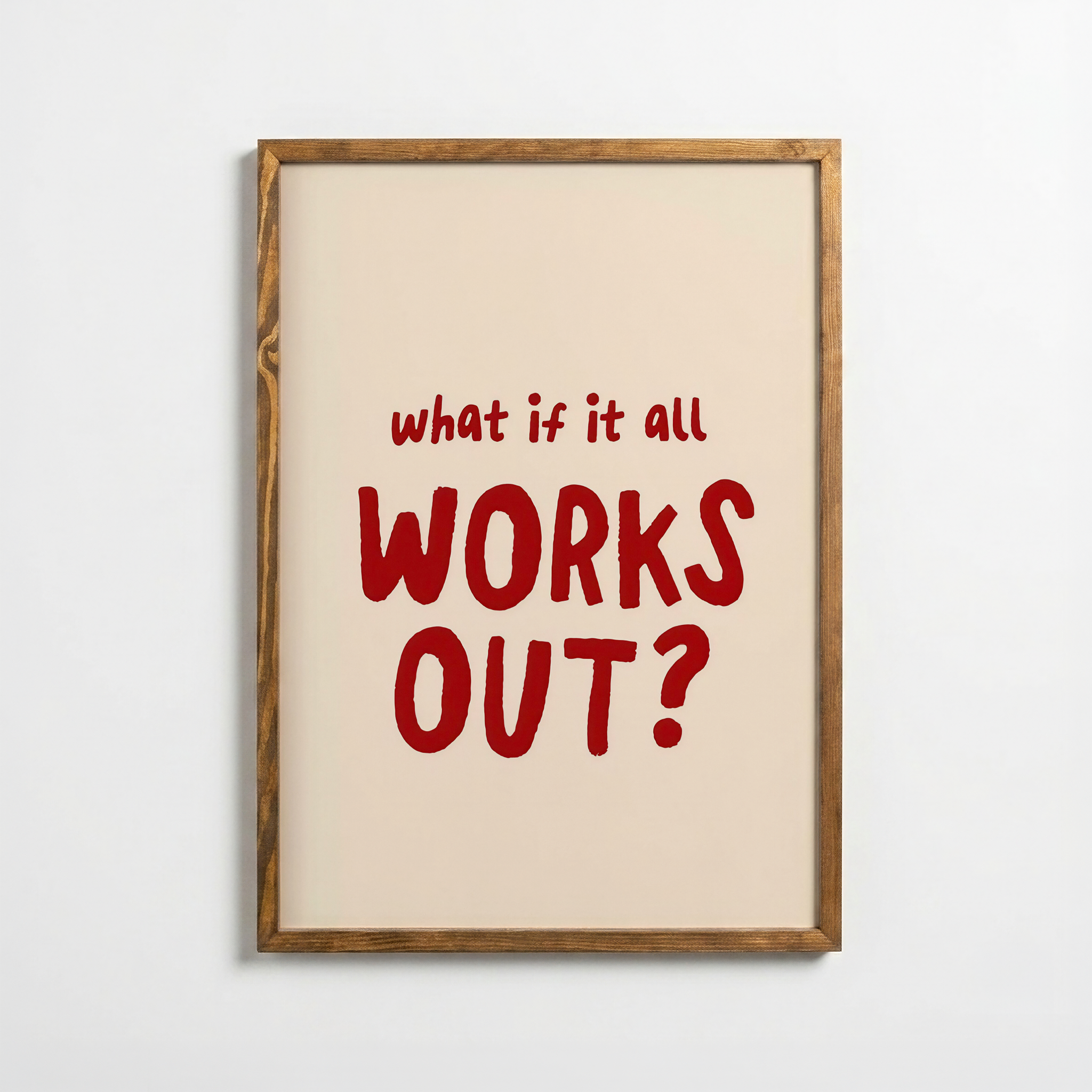 What If It All Works Out