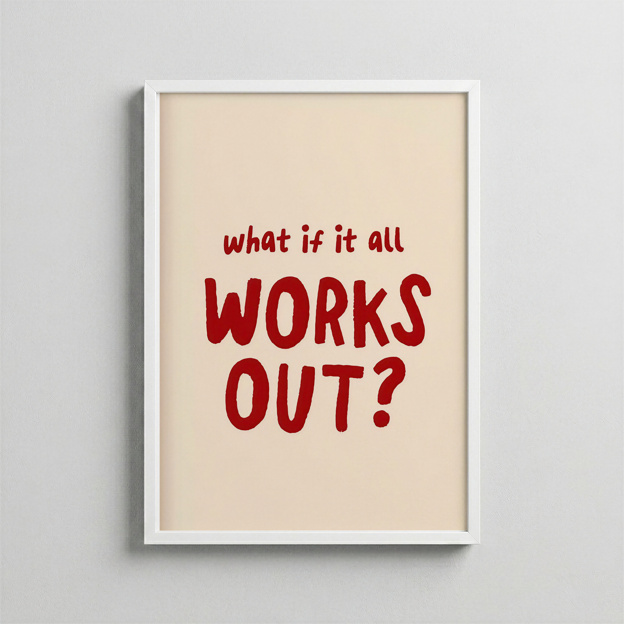 What If It All Works Out