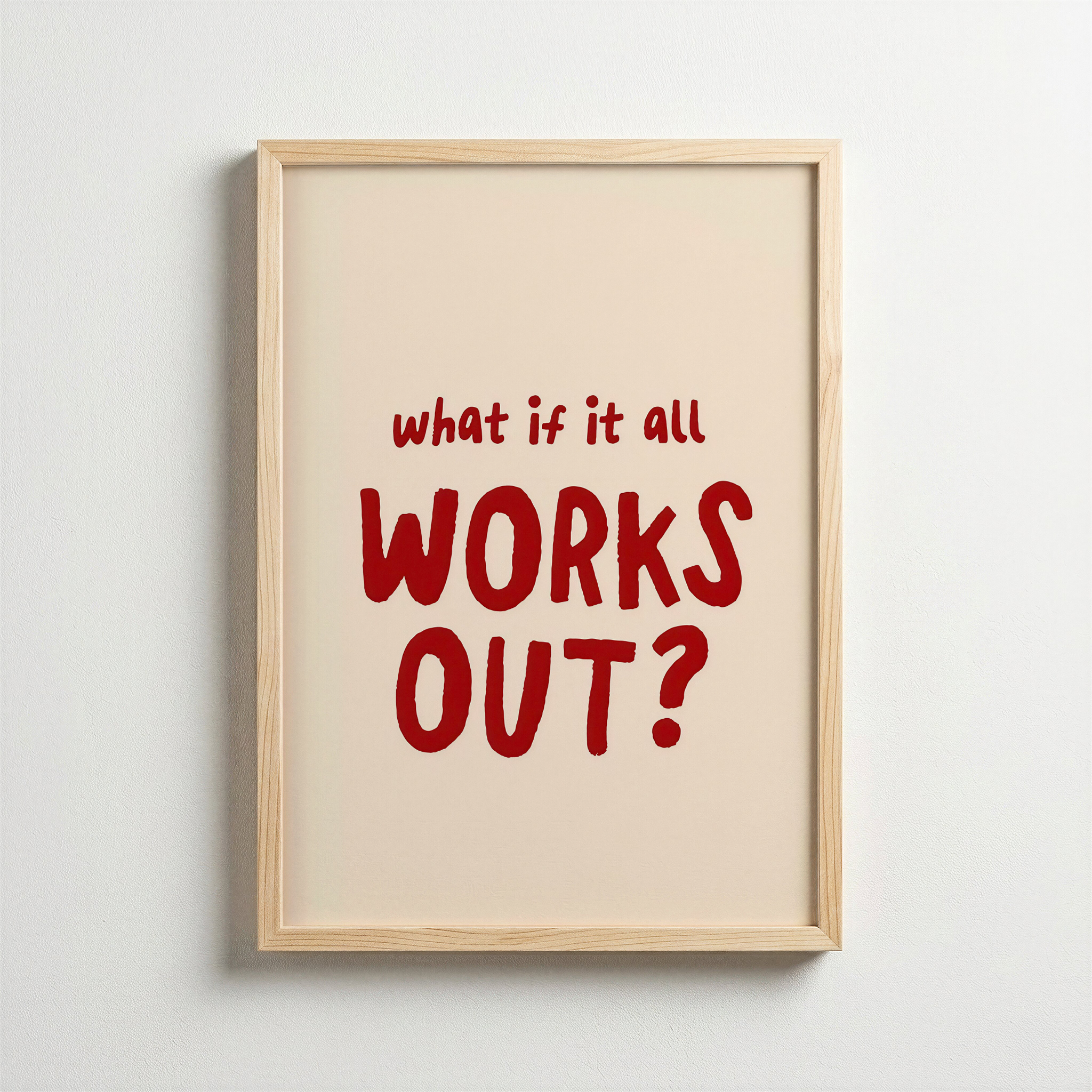 What If It All Works Out