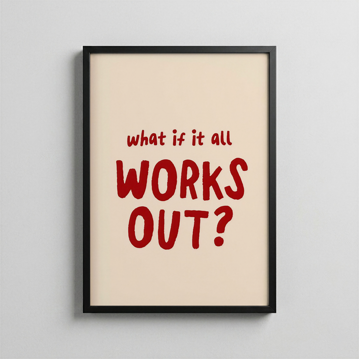 What If It All Works Out