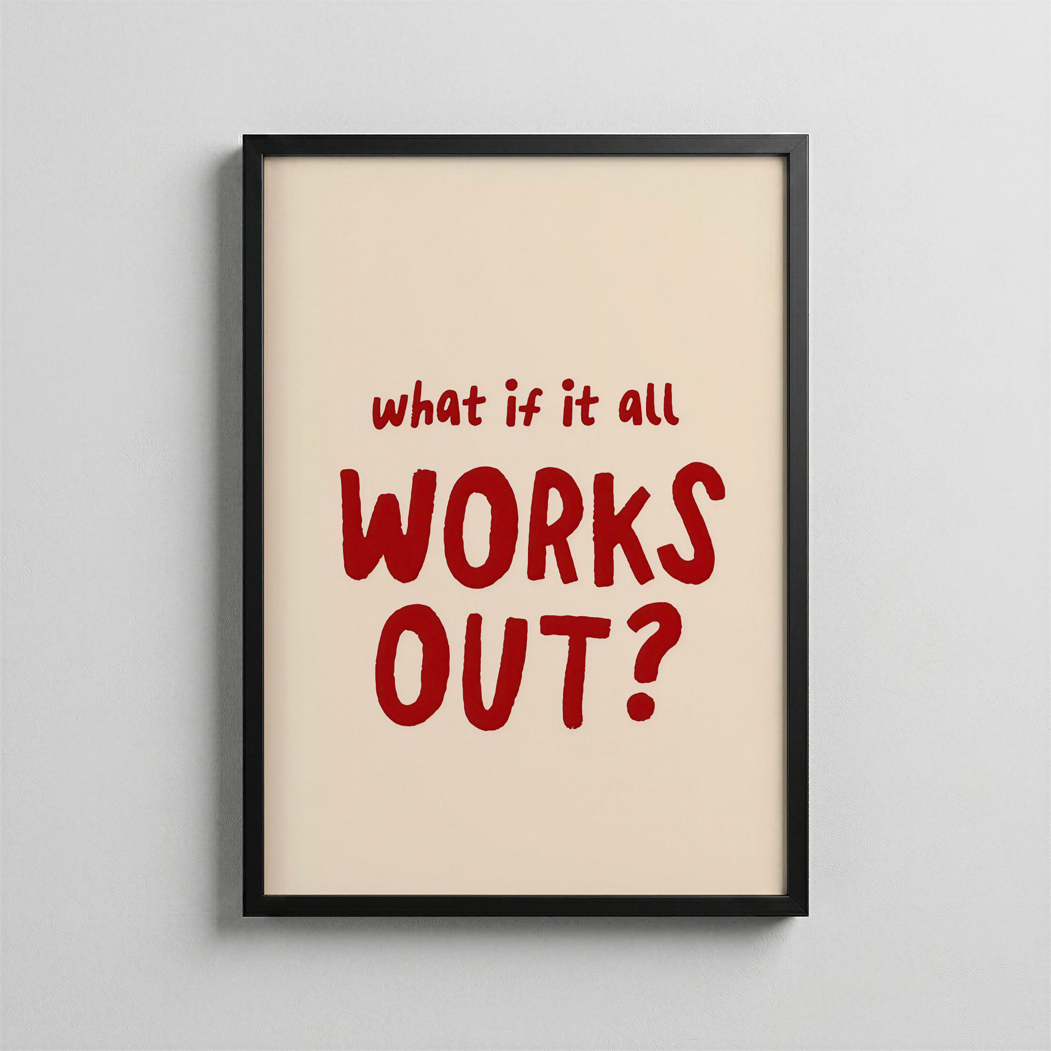 What If It All Works Out